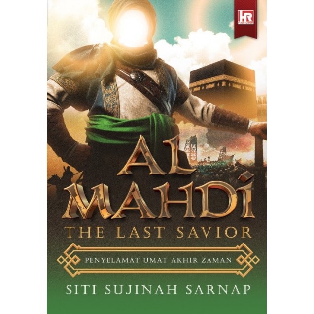 AL-MAHDI : THE LAST SAVIOR PENYELAMAT UMAT AKHIR ZAMAN 